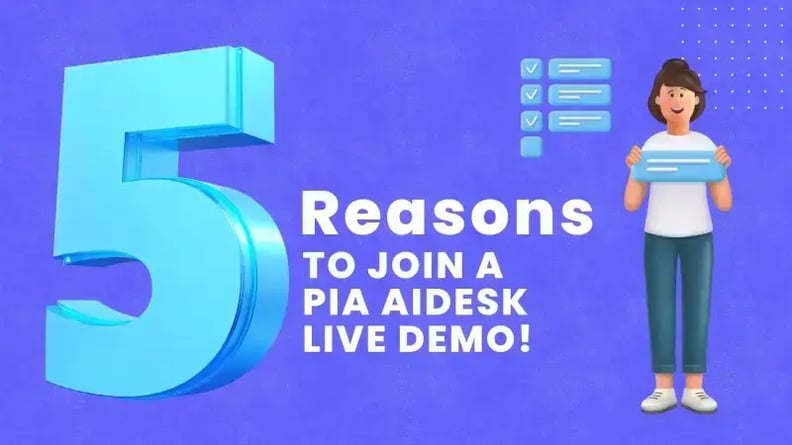 5 reasons to join a Pia aiDesk Live Demo