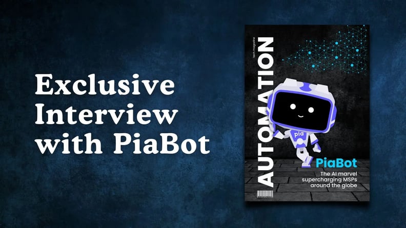 Meet PiaBot: The AI-Automation Marvel Transforming MSP Help Desks