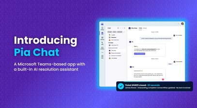 Pia Launches Chat with Built-In Automation to Help MSPs Close Requests Faster