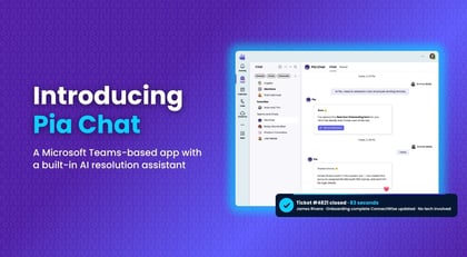 Pia Launches Chat with Built-In Automation to Help MSPs Close Requests Faster