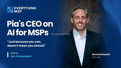 Just because you can, doesn't mean you should - Pia's CEO on AI for MSPs