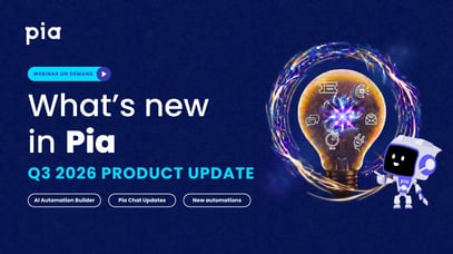 What's new in Pia: Q3 2026 product update