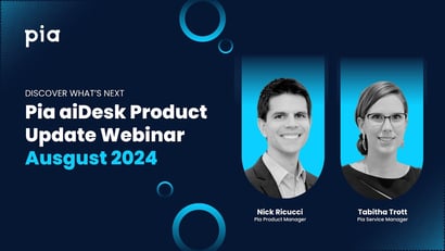 Pia aiDesk Product Update Webinar | August 2024 Edition [ON-DEMAND]