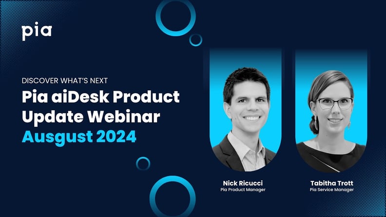 Pia aiDesk Product Update Webinar | August 2024 Edition [ON-DEMAND]
