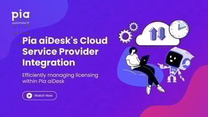 Pia aiDesk’s Cloud Service Provider Integration