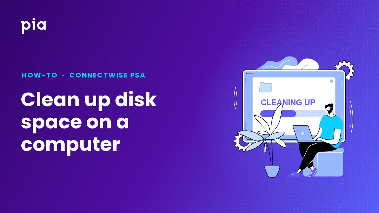 Clean up disk space on a computer (ConnectWise PSA)