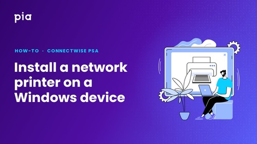 Install a network printer on a Windows device (ConnectWise PSA)