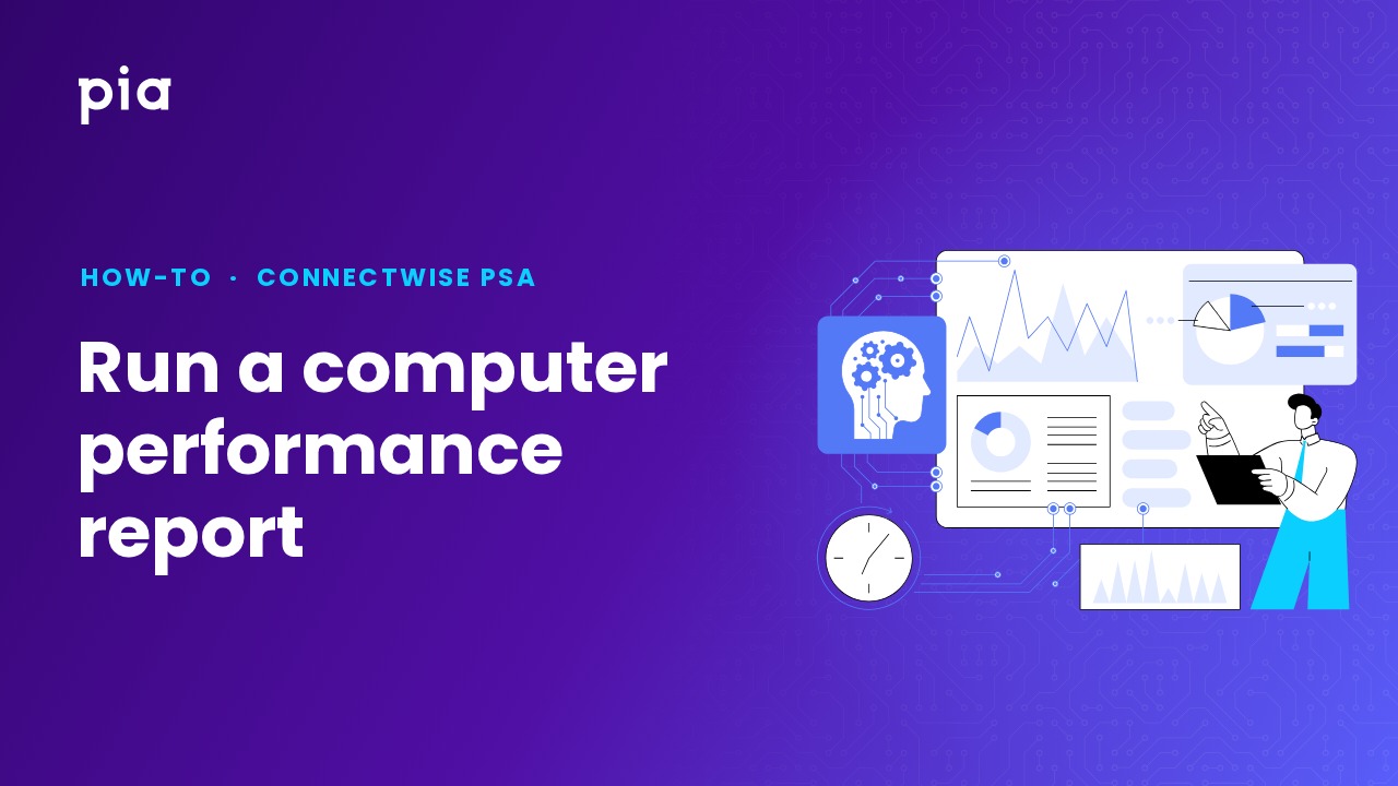 Run a computer performance report (ConnectWise PSA)