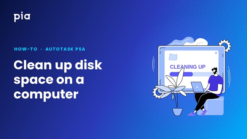 Clean up disk space on a computer (Autotask PSA)