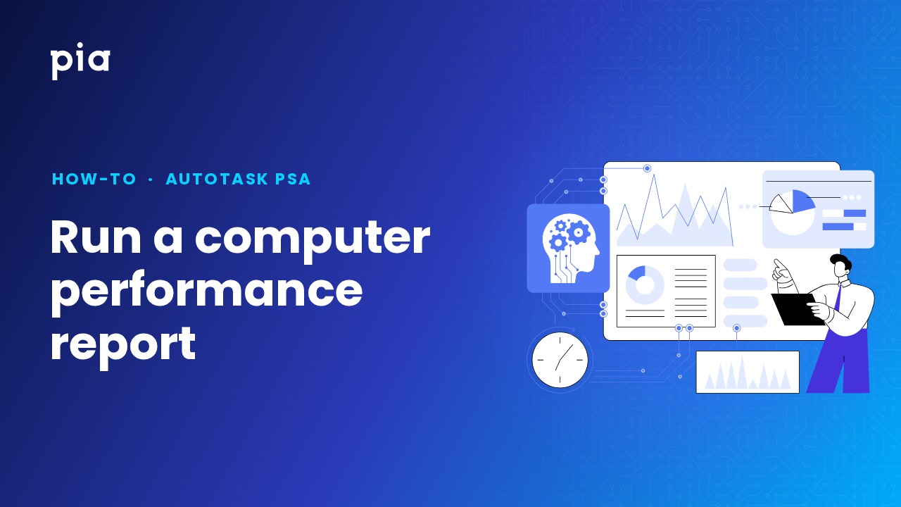 Run a computer performance report (Autotask PSA)