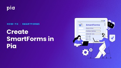 Create SmartForms in Pia