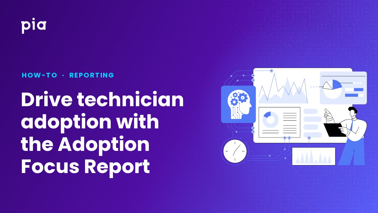 Drive technician adoption with the Adoption Focus Report