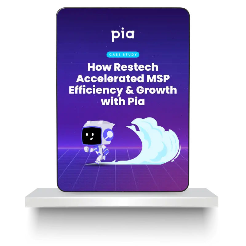 How Restech Accelerated MSP Efficiency & Growth with Pia