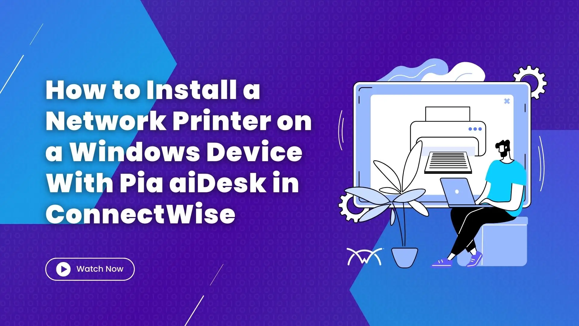 How to Install a Network Printer on a Windows Device With Pia aiDesk in ConnectWise