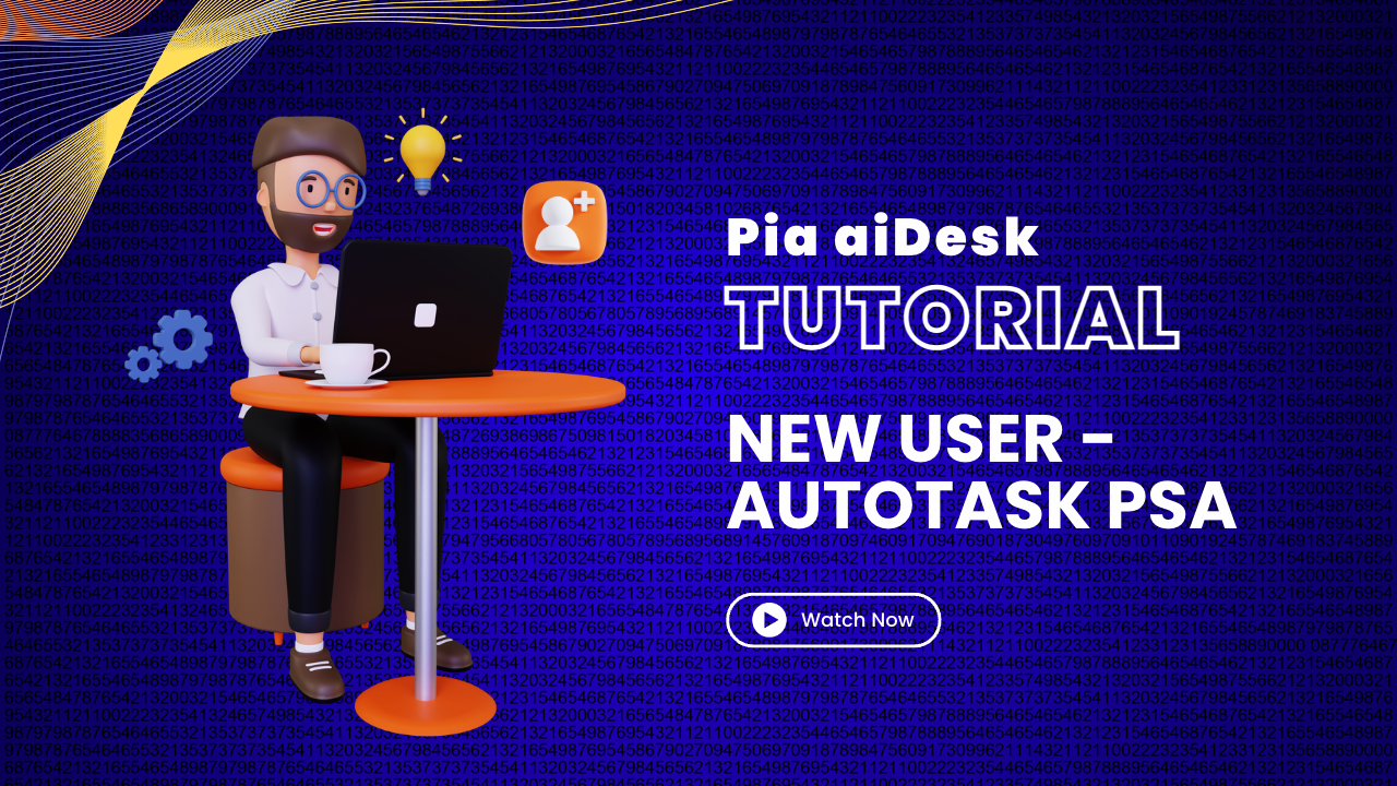 New User – AutoTask PSA