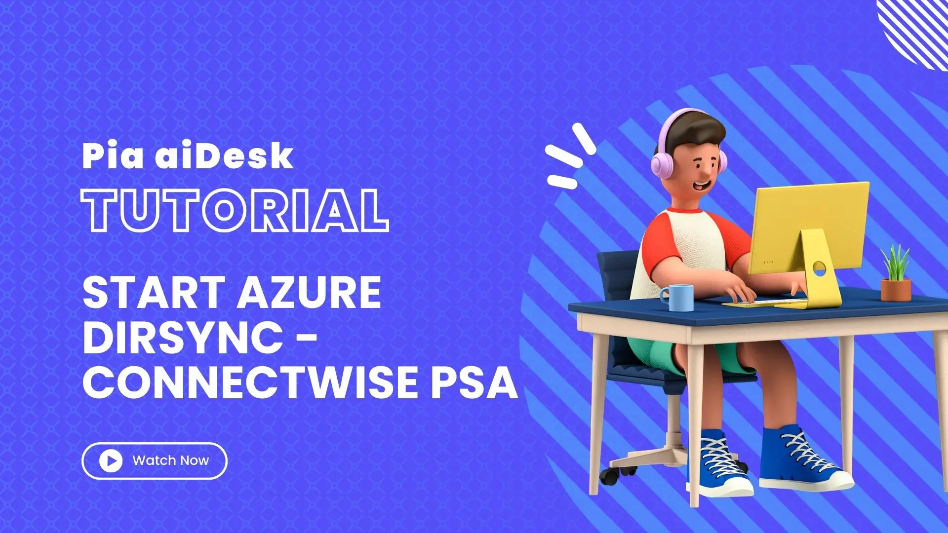 How to Start a Microsoft Azure DirSync with Pia aiDesk in ConnectWise PSA