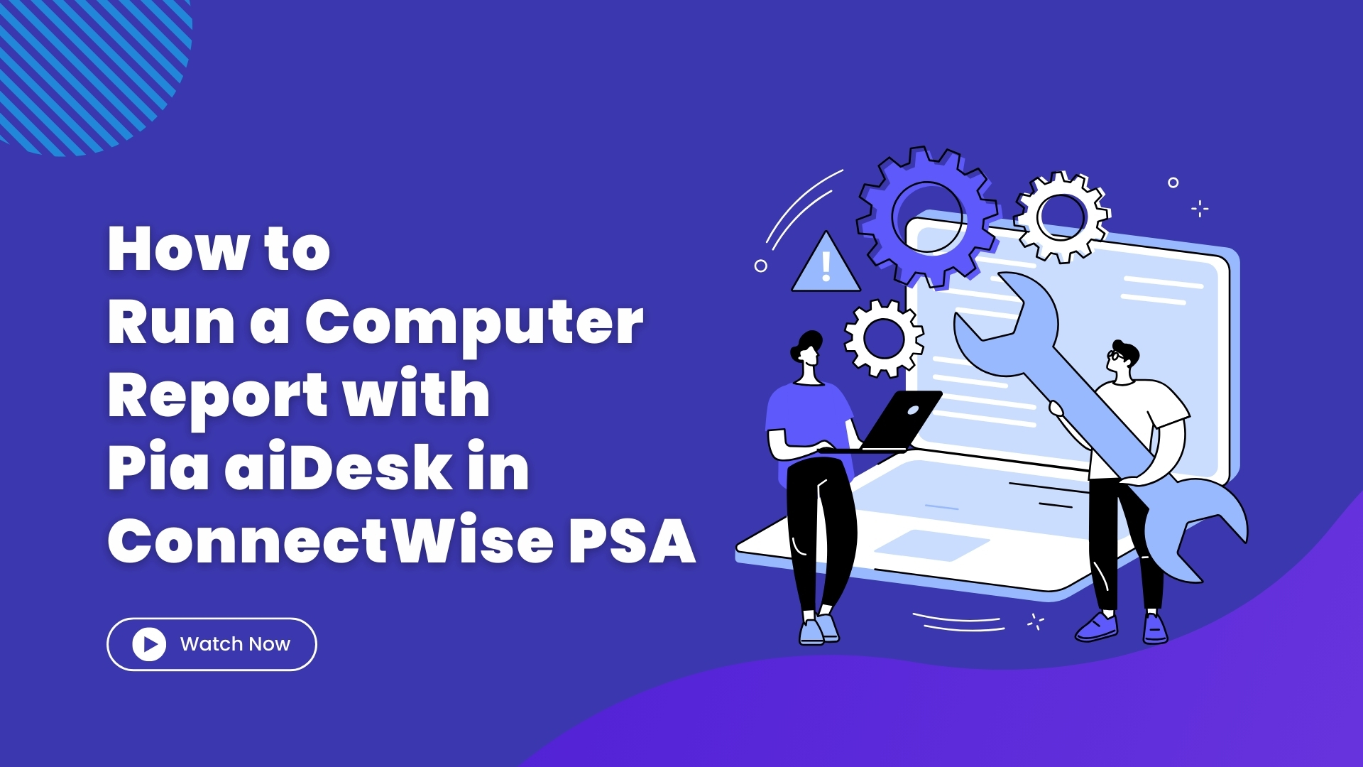 How to Run a Computer Report with  Pia aiDesk in ConnectWise PSA