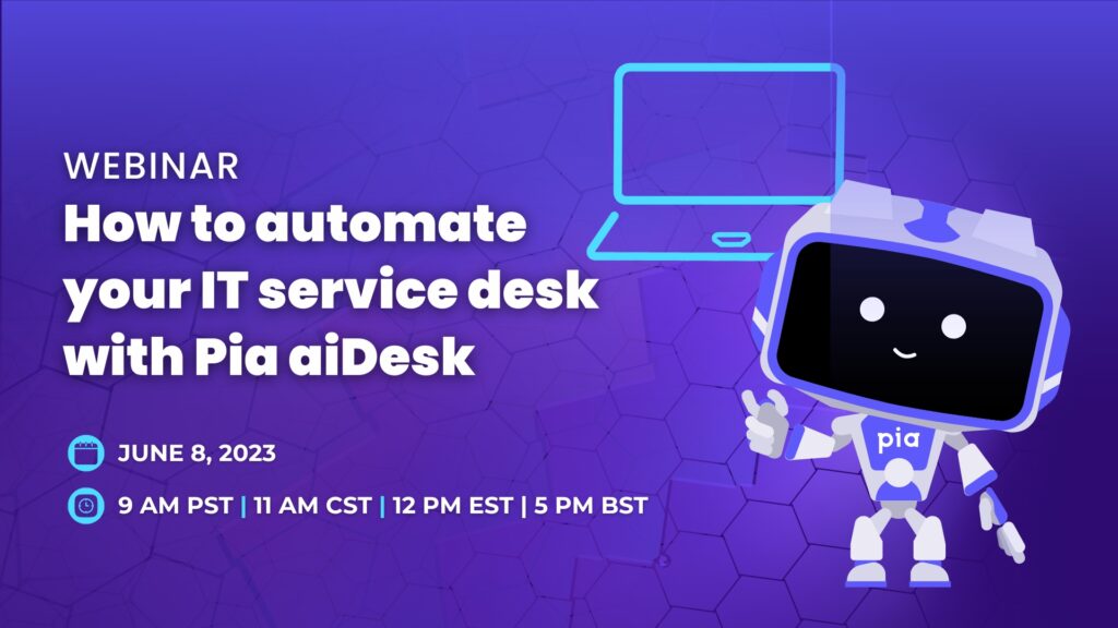How to Automate your IT Service Desk with Pia aiDesk