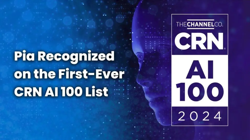 Pia Recognized on the First Ever CRN AI 100 List